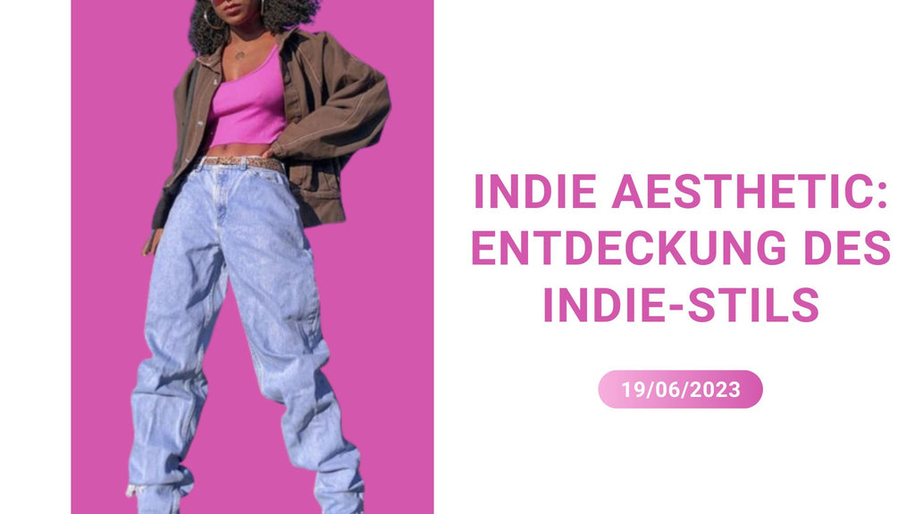 INDIE AESTHETIC: Discovering the Indie Style